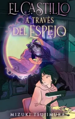 CASTILLO A TRAVES DEL ESPEJO, EL [RUSTICA]