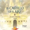 CASTILLO EN EL AIRE, EL [RUSTICA]