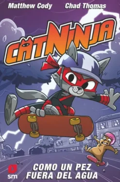 CATNINJA Nº04: COMO UN PEZ FUERA DEL AGUA [CARTONE]