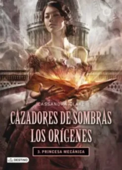 CAZADORES DE SOMBRAS, LOS ORIGENES III: PRINCESA MECANICA [CARTONE]