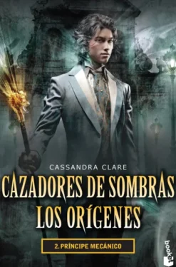CAZADORES DE SOMBRAS, LOS ORIGENES II: PRINCIPE MECANICO [CARTONE]