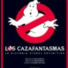 CAZAFANTASMAS: LA HISTORIA VISUAL DEFINITIVA [CARTONE]