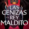 CENIZAS Y EL REY MALDITO, LAS (LA SERPIENTE Y LAS ALAS DE LA NOCHE 2) [RUSTICA]