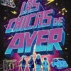 CHICAS DE AYER, LAS [RUSTICA]