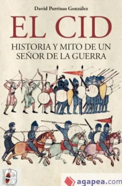 CID, EL: HISTORIA Y MITO DE UN SEÑOR DE LA GUERRA [RUSTICA]