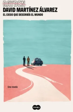 CIEGO QUE DESCRIBIA EL MUNDO, EL [RUSTICA]