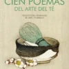 CIEN POEMAS DEL ARTE DEL TE, LOS [CARTONE]