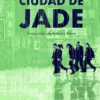CIUDAD DE JADE (LOS HUESOS VERDES 1) [RUSTICA]