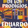 CIUDAD DE LOS PRODIGIOS, LA [CARTONE]