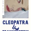 CLEOPATRA & FRANKENSTEIN [RUSTICA]
