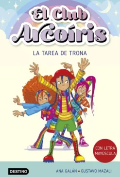 CLUB ARCOIRIS, EL Nº03: LA TAREA DE TRONA [RUSTICA]
