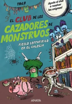 CLUB DE LOS CAZADORES DE MONSTRUOS, EL: FIESTA TERRORIFICA EN EL COLEGIO [RUSTICA]