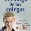 CODIGO DE LOS COLEGAS, EL [BOLSILLO]