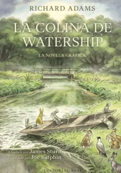 COLINA DE WATERSHIP, LA (LA NOVELA GRAFICA) [CARTONE]