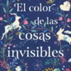 COLOR DE LAS COSAS INVISIBLES, EL [RUSTICA]