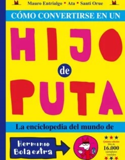 COMO CONVERTIRSE EN UN HIJO DE PUTA [RUSTICA]