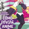 COMO DIBUJAR ANIME Nº02 [RUSTICA]
