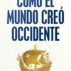 COMO EL MUNDO CREO OCCIDENTE [CARTONE]