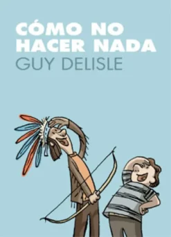 COMO NO HACER NADA [RUSTICA]