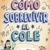 COMO SOBREVIVIR AL COLE Nº05: DESASTRE EN LA CANCHA [CARTONE]