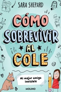 COMO SOBREVIVIR AL COLE Nº01: MI MEJOR AMIGA INVISIBLE [CARTONE]