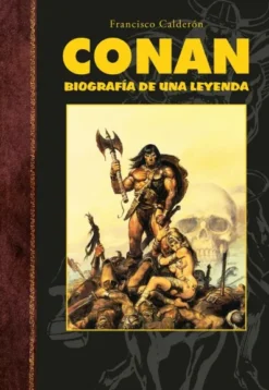 CONAN: BIOGRAFIA DE UNA LEYENDA [CARTONE]