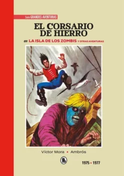 CORSARIO DE HIERRO (1975-1977): EN LA ISLA DE LOS ZOMBIS Y OTRAS HISTORIAS (EDICION LIMITADA Y NUMERADA) [CARTONE]