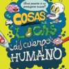 COSAS LOCAS DEL CUERPO HUMANO [CARTONE]