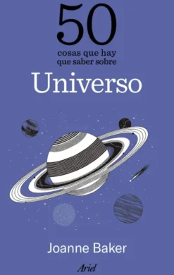 50 COSAS QUE HAY QUE SABER SOBRE EL UNIVERSO [RUSTICA]