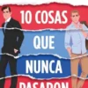 10 COSAS QUE NUNCA PASARON [RUSTICA]
