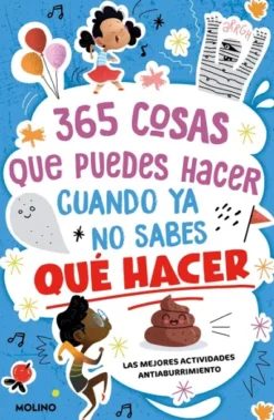 365 COSAS QUE PUEDES HACER CUANDO YA NO SABES QUE HACER [RUSTICA]
