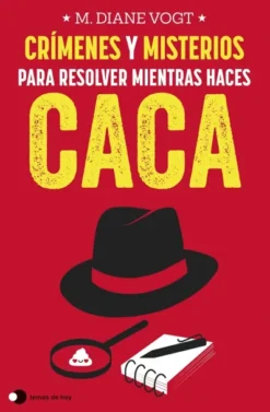 CRIMENES Y MISTERIOS PARA RESOLVER MIENTRAS HACES CACA [RUSTICA]