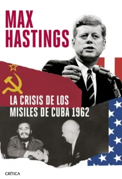 CRISIS DE LOS MISILES DE CUBA 1962, LA [RUSTICA]