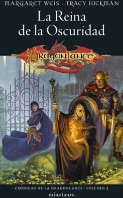 CRONICAS DE LA DRAGONLANCE VOLUMEN 3: LA REINA DE LA OSCURIDAD [RUSTICA]