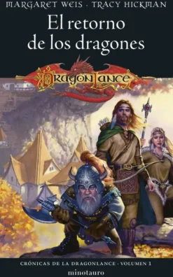 CRONICAS DE LA DRAGONLANCE VOLUMEN 1: EL RETORNO DE LOS DRAGONES [RUSTICA]