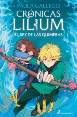 CRONICAS DE LILIUM Nº02: EL REY DE LAS QUIMERAS [RUSTICA]
