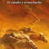 CRONICAS DE NARNIA, LAS Nº03: EL CABALLO Y EL MUCHACHO [RUSTICA]