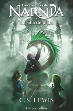 CRONICAS DE NARNIA, LAS Nº06: LA SILLA DE PLATA [RUSTICA]