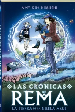 CRONICAS DE REMA: LA TIERRA DE LA NIEBLA AZUL [RUSTICA]
