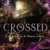 CROSSED (UNA HISTORIA DE NUNCA JAMAS 5) [RUSTICA]