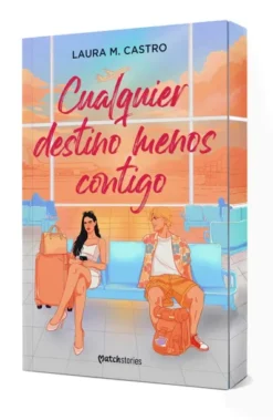 CUALQUIER DESTINO MENOS CONTIGO [RUSTICA]