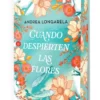 CUANDO DESPIERTEN LAS FLORES (EDICION CANTOS PINTADOS) [RUSTICA]