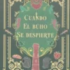 CUANDO EL BUHO SE DESPIERTE [RUSTICA]
