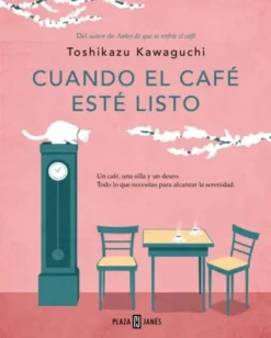 CUANDO EL CAFE ESTE LISTO (ANTES DE QUE SE ENFRIE EL CAFE 5) [RUSTICA]