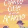 CUANDO EL CIELO SE VUELVA AMARILLO [BOLSILLO]