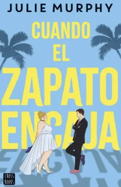 CUANDO EL ZAPATO ENCAJA [RUSTICA]