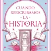 CUANDO REESCRIBAMOS LA HISTORIA [RUSTICA]