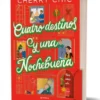 CUATRO DESTINOS Y UNA NOCHEBUENA [RUSTICA]