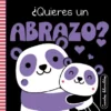 CUENTOS BLANDITOS: ¿QUIERES UN ABRAZO? [CARTONE]