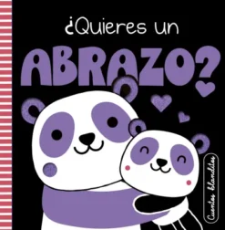 CUENTOS BLANDITOS: ¿QUIERES UN ABRAZO? [CARTONE]